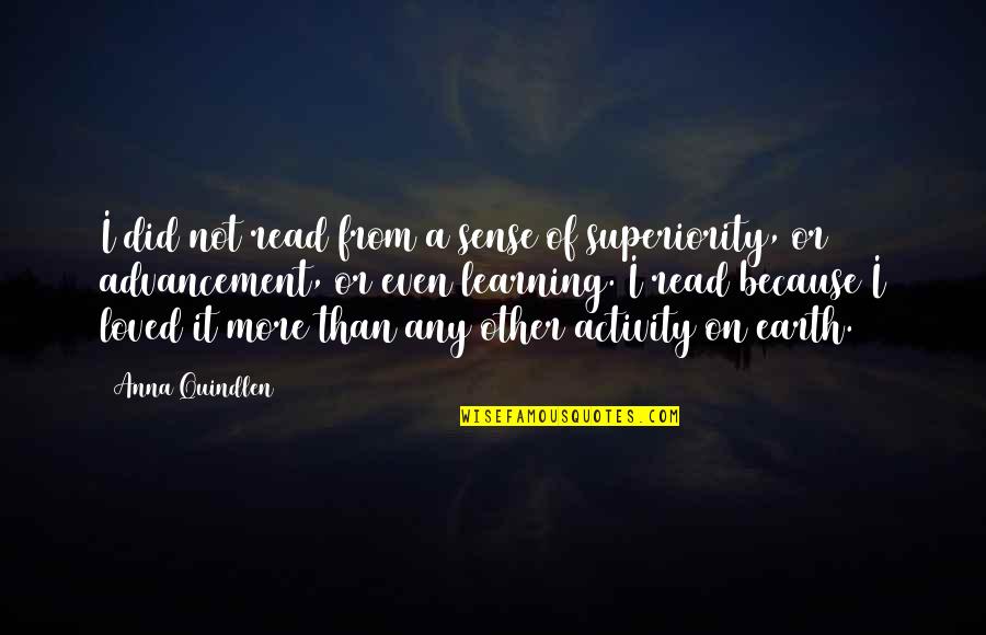 Paul Rodriguez Skateboard Quotes By Anna Quindlen: I did not read from a sense of