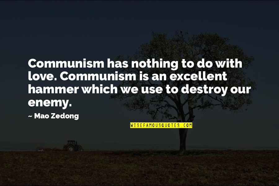 Paul Rodriguez Skateboard Quotes By Mao Zedong: Communism has nothing to do with love. Communism