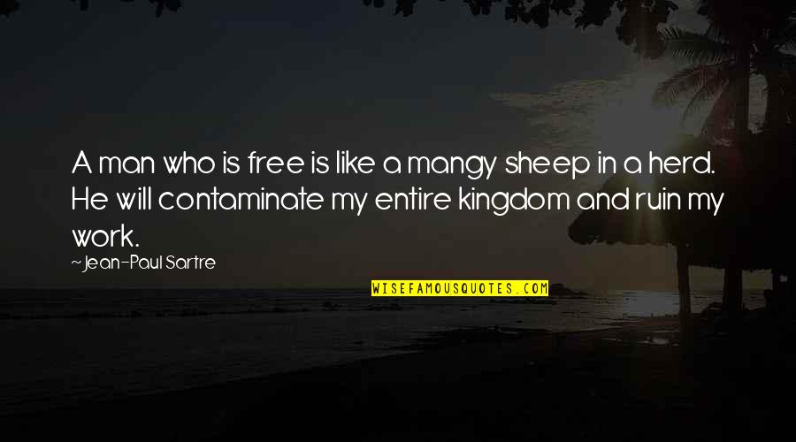 Paul Sartre Quotes By Jean-Paul Sartre: A man who is free is like a