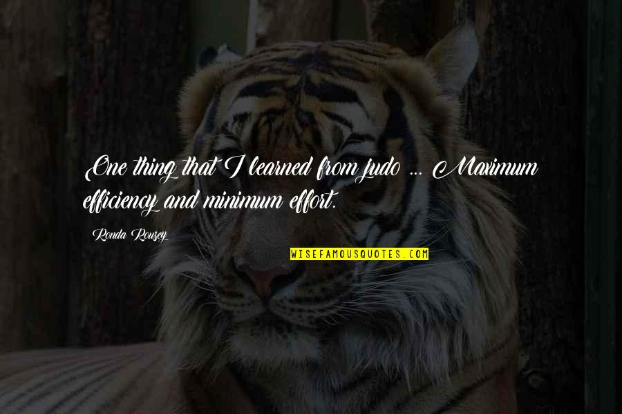 Paul Schmidtberger Quotes By Ronda Rousey: One thing that I learned from judo ...