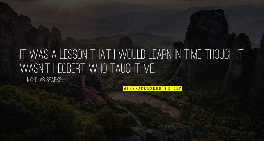 Paul Seawright Quotes By Nicholas Sparks: It was a lesson that I would learn
