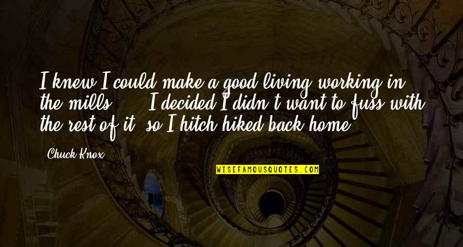 Paul Sills Quotes By Chuck Knox: I knew I could make a good living Paul Sills Quotes By Chuck Knox: I knew I could make a good living