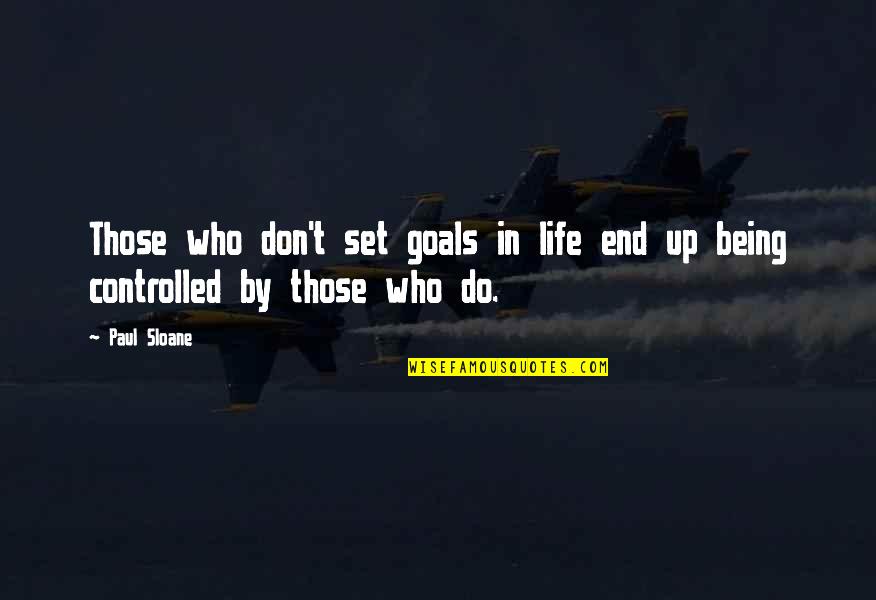Paul Sloane Quotes By Paul Sloane: Those who don't set goals in life end