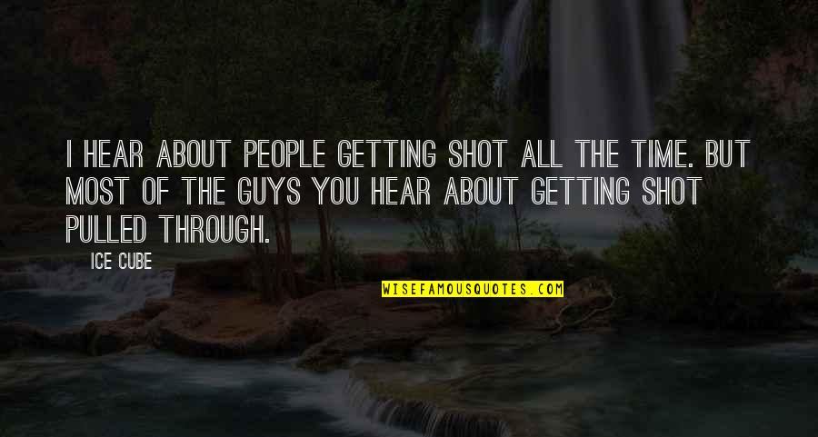 Paul Tergat Running Quotes By Ice Cube: I hear about people getting shot all the Paul Tergat Running Quotes By Ice Cube: I hear about people getting shot all the