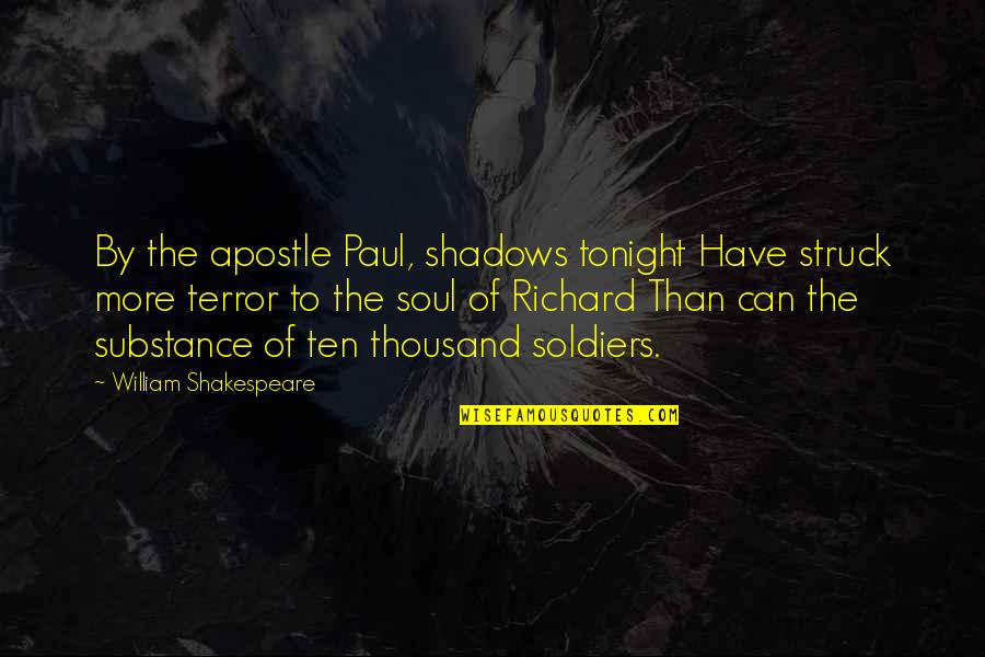 Paul The Apostle Quotes By William Shakespeare: By the apostle Paul, shadows tonight Have struck