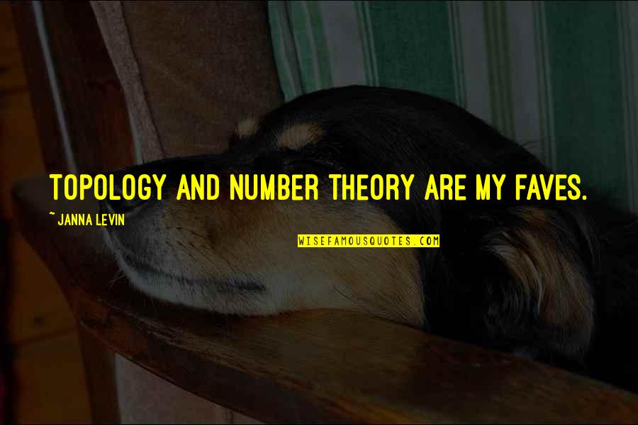 Paul Torrance Creativity Quotes By Janna Levin: Topology and number theory are my faves.