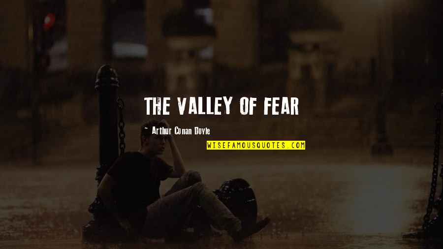 Paul Tripp Christmas Quotes By Arthur Conan Doyle: THE VALLEY OF FEAR