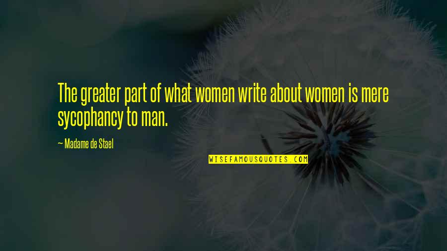 Paul Varjak Quotes By Madame De Stael: The greater part of what women write about