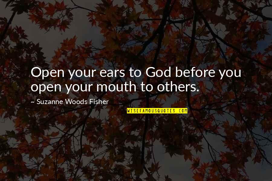 Paul Warfield Quotes By Suzanne Woods Fisher: Open your ears to God before you open