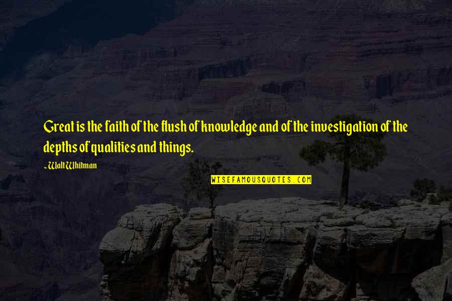 Paul Wesley Quotes By Walt Whitman: Great is the faith of the flush of Paul Wesley Quotes By Walt Whitman: Great is the faith of the flush of