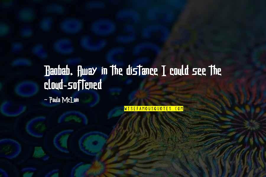 Paula Mclain Quotes By Paula McLain: Baobab. Away in the distance I could see