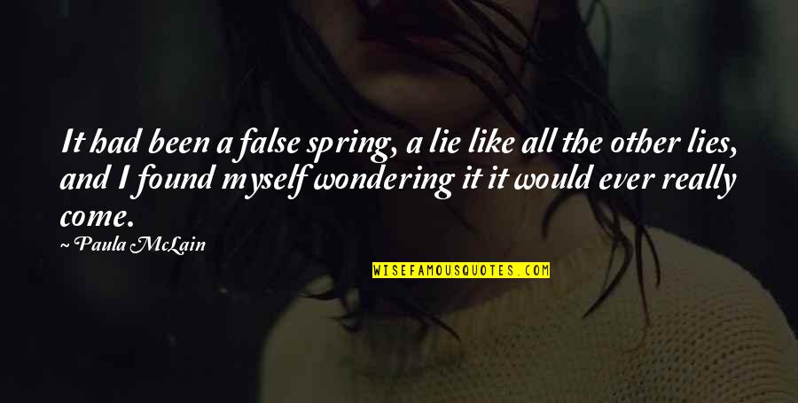 Paula Mclain Quotes By Paula McLain: It had been a false spring, a lie