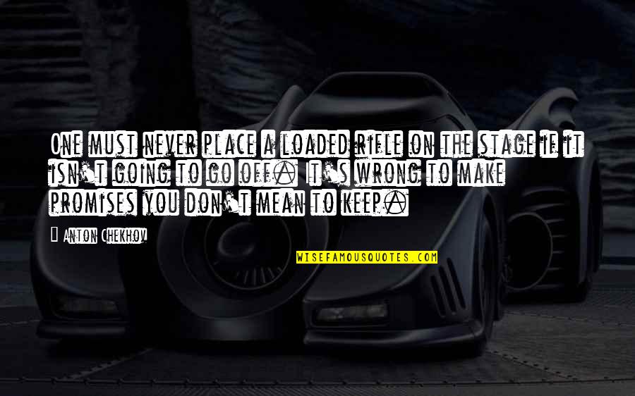 Paula Storm Designs Quotes By Anton Chekhov: One must never place a loaded rifle on Paula Storm Designs Quotes By Anton Chekhov: One must never place a loaded rifle on