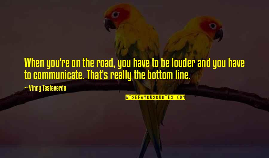 Paula White Inspirational Quotes By Vinny Testaverde: When you're on the road, you have to