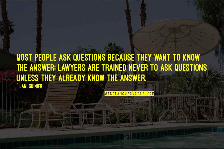 Paulas Choice Canada Quotes By Lani Guinier: Most people ask questions because they want to Paulas Choice Canada Quotes By Lani Guinier: Most people ask questions because they want to