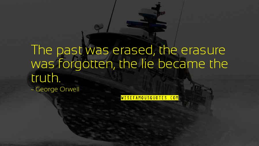 Paulas Pizza Quotes By George Orwell: The past was erased, the erasure was forgotten,