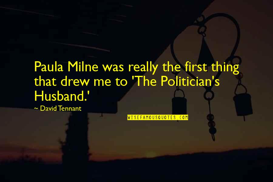 Paula's Quotes By David Tennant: Paula Milne was really the first thing that