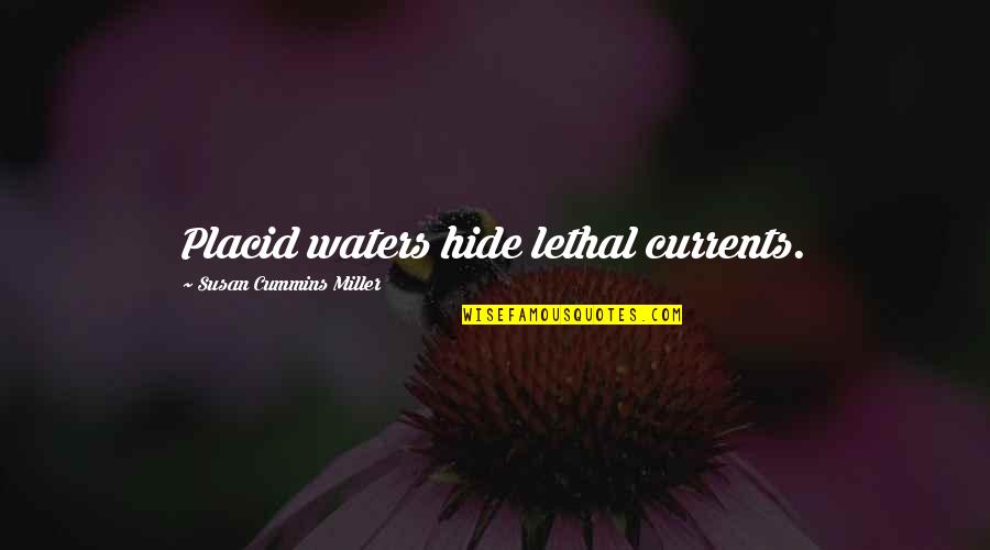 Paulauskasrealty Quotes By Susan Cummins Miller: Placid waters hide lethal currents.