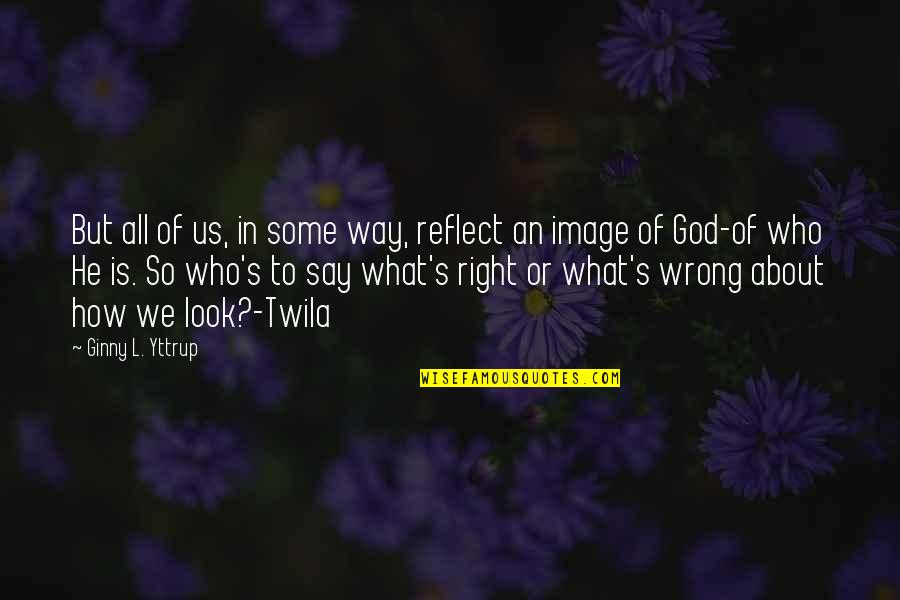Paulette Rebchuck Quotes By Ginny L. Yttrup: But all of us, in some way, reflect Paulette Rebchuck Quotes By Ginny L. Yttrup: But all of us, in some way, reflect