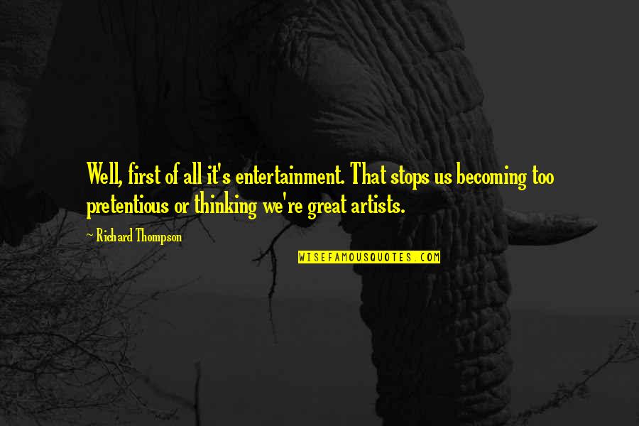 Paulides Meme Quotes By Richard Thompson: Well, first of all it's entertainment. That stops Paulides Meme Quotes By Richard Thompson: Well, first of all it's entertainment. That stops