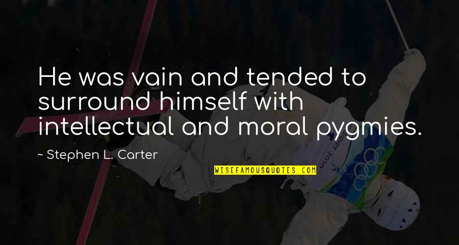 Paulie Reed Quotes By Stephen L. Carter: He was vain and tended to surround himself Paulie Reed Quotes By Stephen L. Carter: He was vain and tended to surround himself