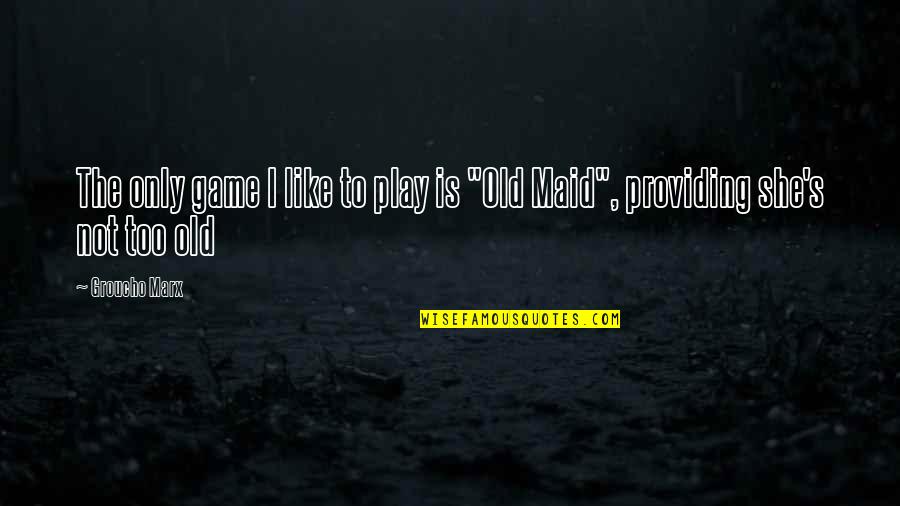 Paulinus Ozonnagbo Quotes By Groucho Marx: The only game I like to play is