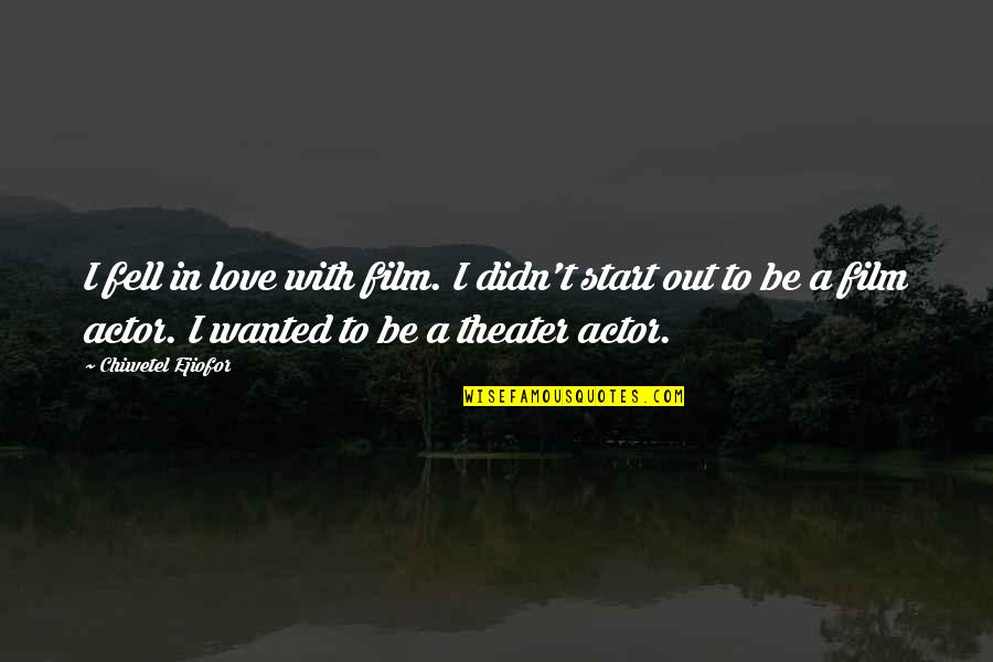 Paulista Brazilian Quotes By Chiwetel Ejiofor: I fell in love with film. I didn't