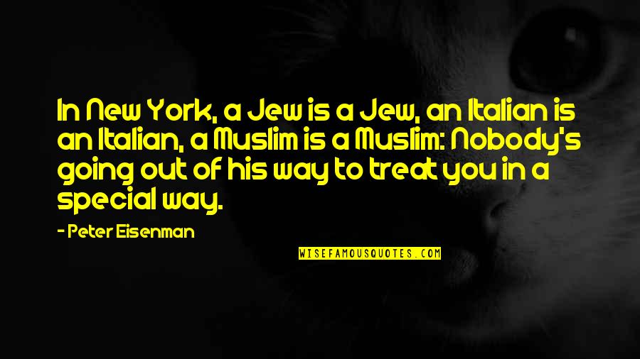 Paulius Valinskas Quotes By Peter Eisenman: In New York, a Jew is a Jew,