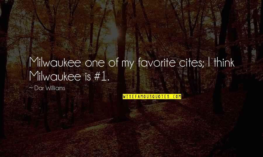 Paull Quotes By Dar Williams: Milwaukee one of my favorite cites; I think Paull Quotes By Dar Williams: Milwaukee one of my favorite cites; I think