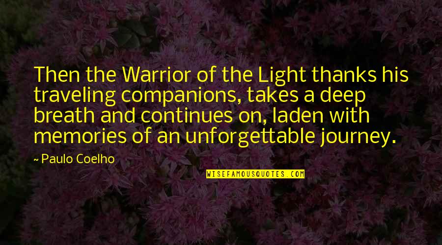 Paulo Coelho A Warrior's Life Quotes By Paulo Coelho: Then the Warrior of the Light thanks his Paulo Coelho A Warrior's Life Quotes By Paulo Coelho: Then the Warrior of the Light thanks his