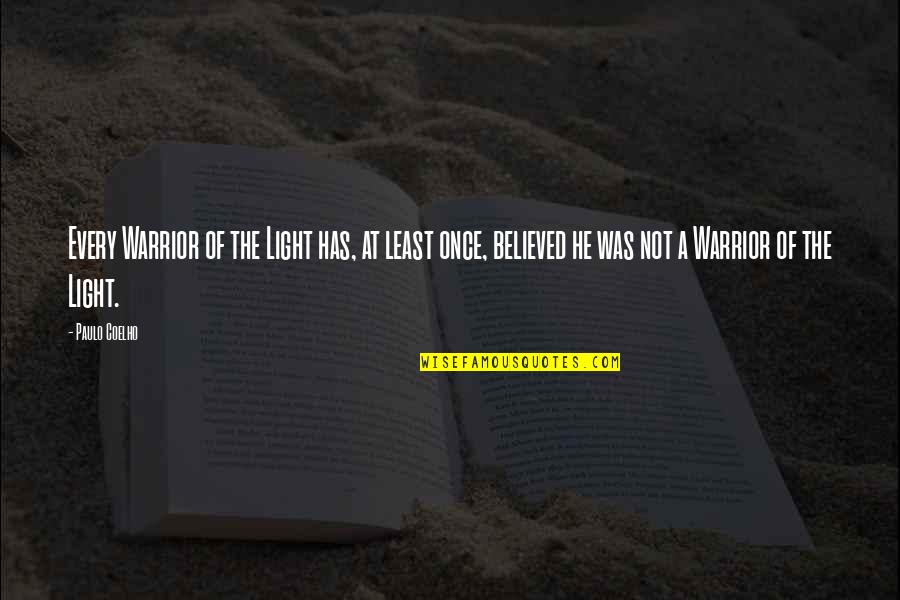 Paulo Coelho A Warrior's Life Quotes By Paulo Coelho: Every Warrior of the Light has, at least
