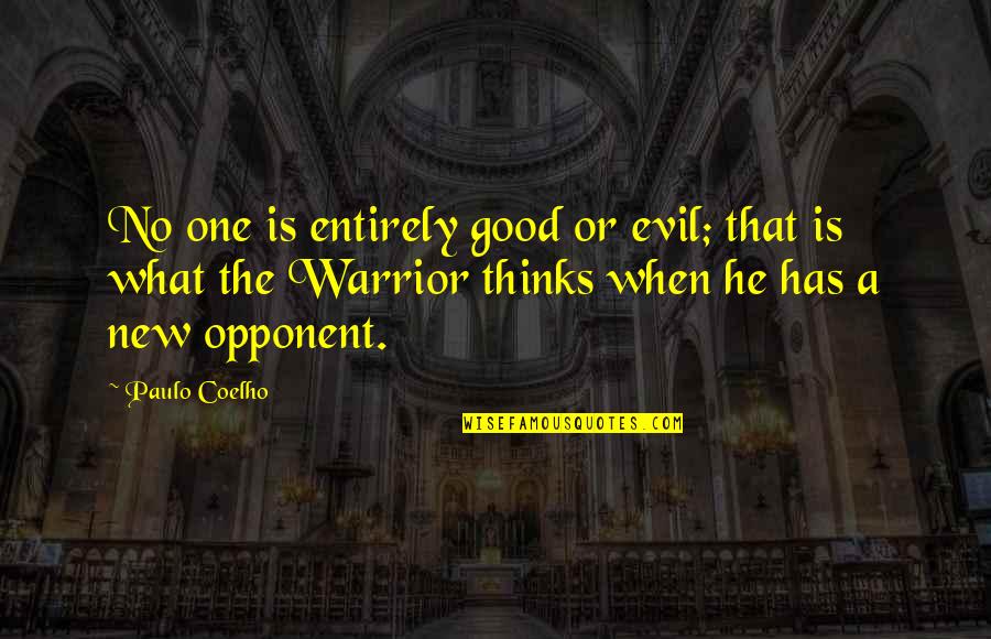 Paulo Coelho A Warrior's Life Quotes By Paulo Coelho: No one is entirely good or evil; that Paulo Coelho A Warrior's Life Quotes By Paulo Coelho: No one is entirely good or evil; that