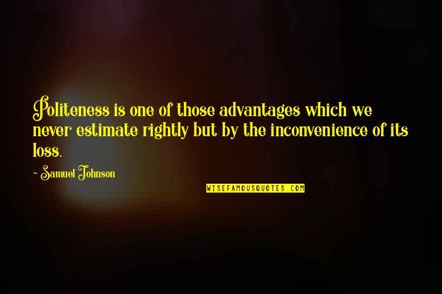 Paulo Coelho Brida Quotes By Samuel Johnson: Politeness is one of those advantages which we