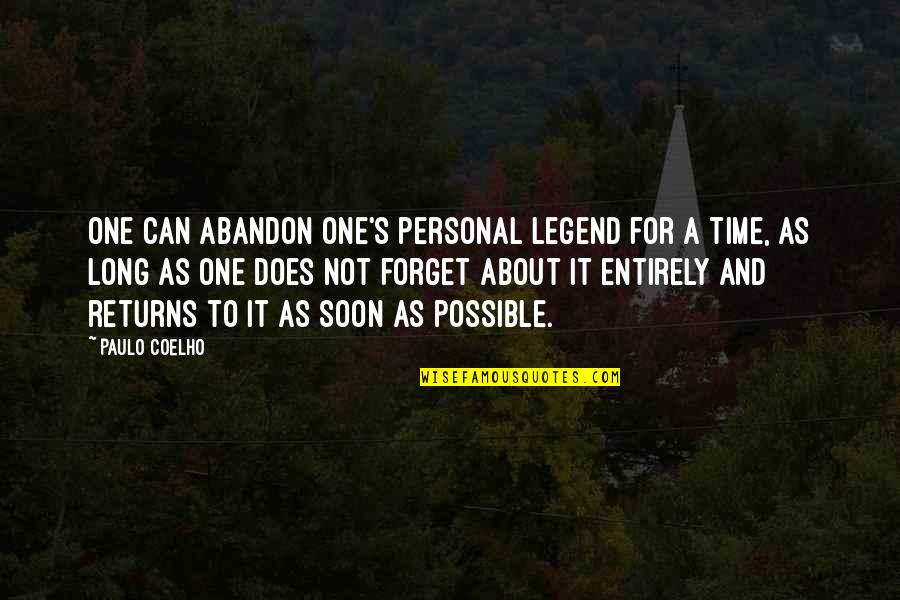Paulo Coelho's Quotes By Paulo Coelho: One can abandon one's personal legend for a