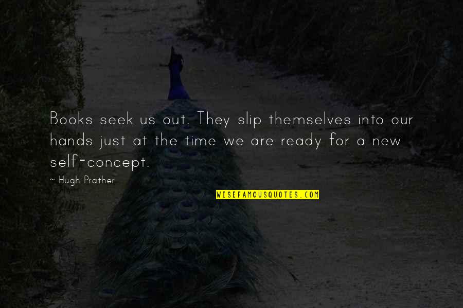 Paulo Freire Pedagogy Of Hope Quotes By Hugh Prather: Books seek us out. They slip themselves into Paulo Freire Pedagogy Of Hope Quotes By Hugh Prather: Books seek us out. They slip themselves into
