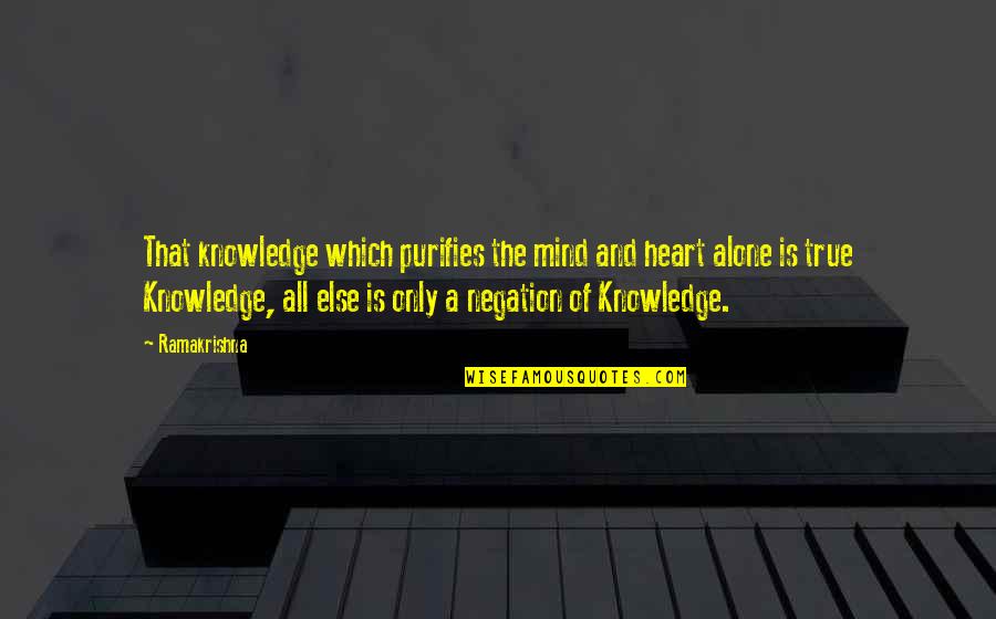 Paulsons Flooring Quotes By Ramakrishna: That knowledge which purifies the mind and heart