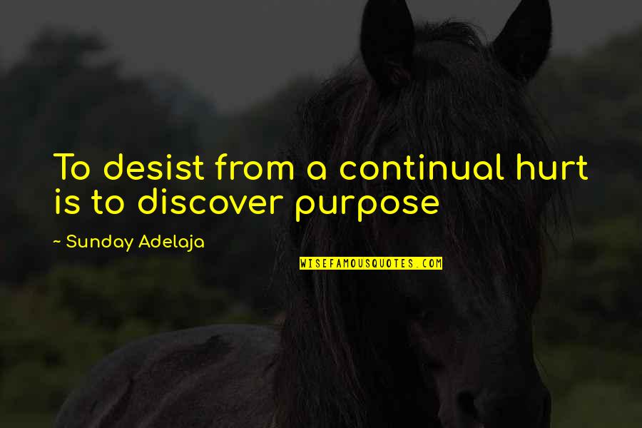 Pauluhn Marine Quotes By Sunday Adelaja: To desist from a continual hurt is to Pauluhn Marine Quotes By Sunday Adelaja: To desist from a continual hurt is to