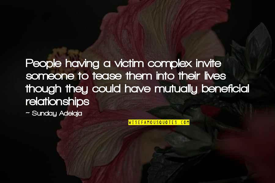 Paumanok Vineyards Quotes By Sunday Adelaja: People having a victim complex invite someone to