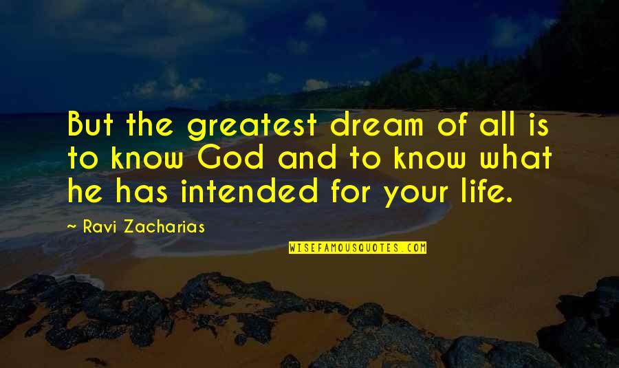 Paunch Quotes By Ravi Zacharias: But the greatest dream of all is to Paunch Quotes By Ravi Zacharias: But the greatest dream of all is to