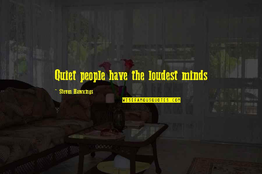 Paupieres Golf Quotes By Steven Hawkings: Quiet people have the loudest minds