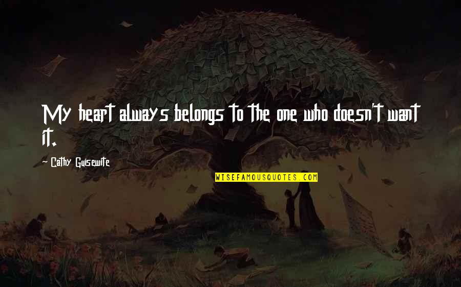 Paus Funny Quotes By Cathy Guisewite: My heart always belongs to the one who