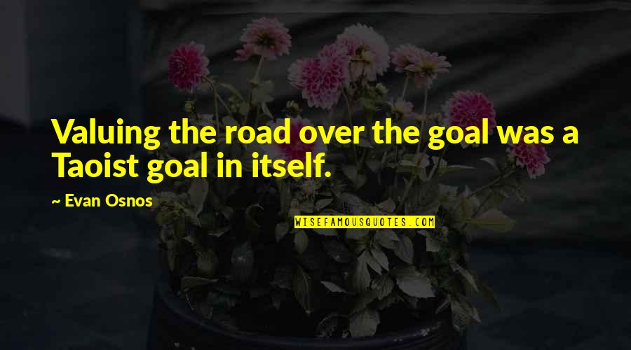 Pauses Synonym Quotes By Evan Osnos: Valuing the road over the goal was a