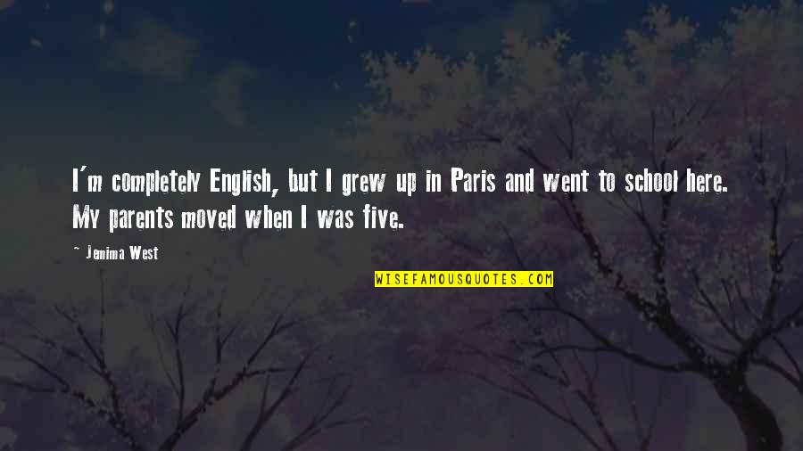 Pausing And Enjoying Life Quotes By Jemima West: I'm completely English, but I grew up in