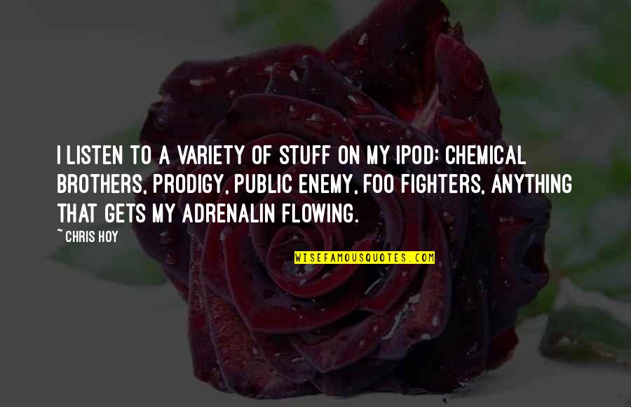 Pausini Duets Quotes By Chris Hoy: I listen to a variety of stuff on