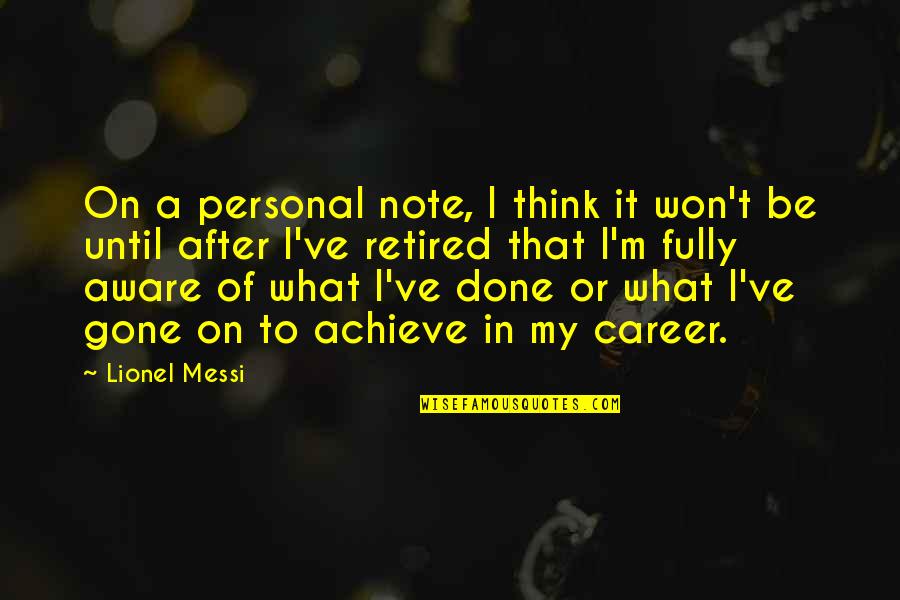 Pavarini Quotes By Lionel Messi: On a personal note, I think it won't Pavarini Quotes By Lionel Messi: On a personal note, I think it won't