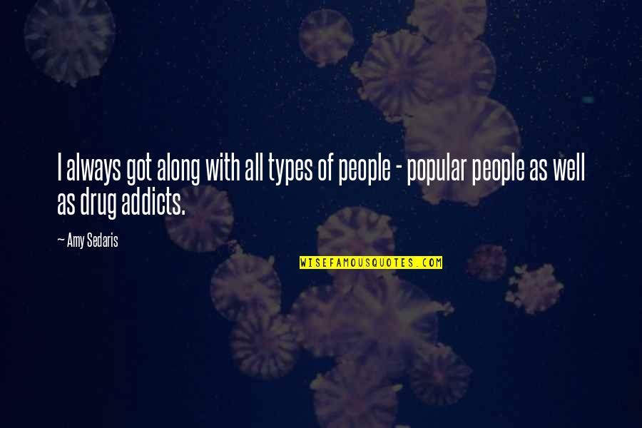 Pavasario Linksmybes Quotes By Amy Sedaris: I always got along with all types of
