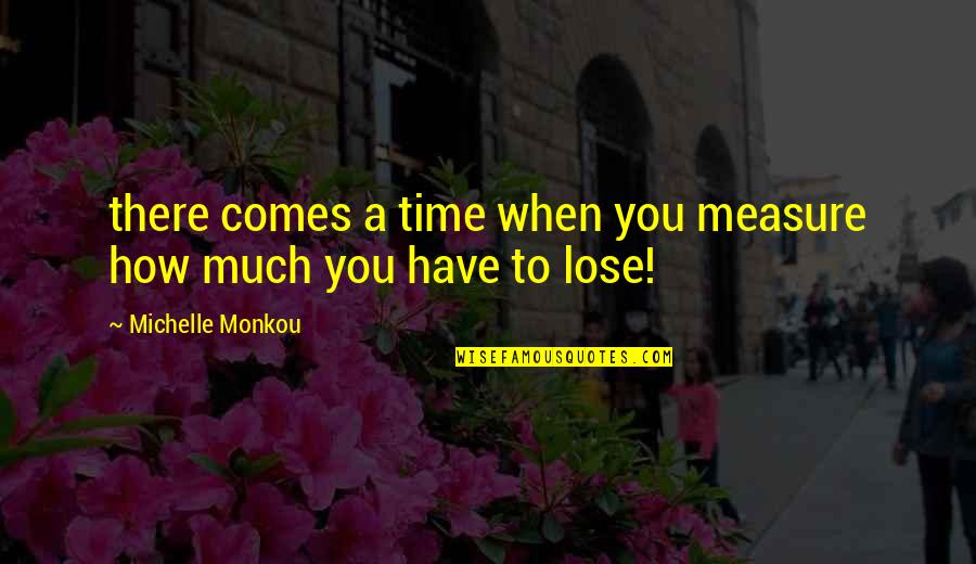 Paveco Quotes By Michelle Monkou: there comes a time when you measure how Paveco Quotes By Michelle Monkou: there comes a time when you measure how