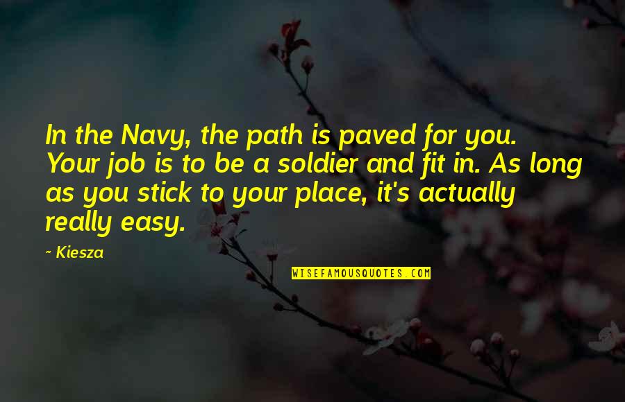 Paved Quotes By Kiesza: In the Navy, the path is paved for Paved Quotes By Kiesza: In the Navy, the path is paved for