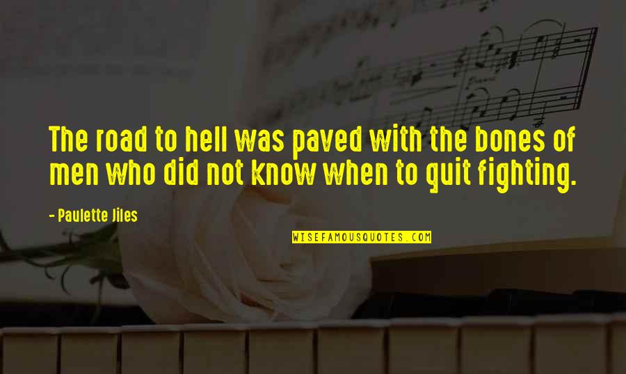 Paved Quotes By Paulette Jiles: The road to hell was paved with the Paved Quotes By Paulette Jiles: The road to hell was paved with the