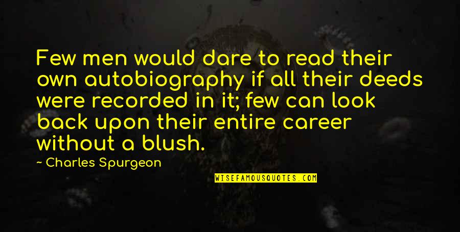 Pavelski Returns Quotes By Charles Spurgeon: Few men would dare to read their own Pavelski Returns Quotes By Charles Spurgeon: Few men would dare to read their own
